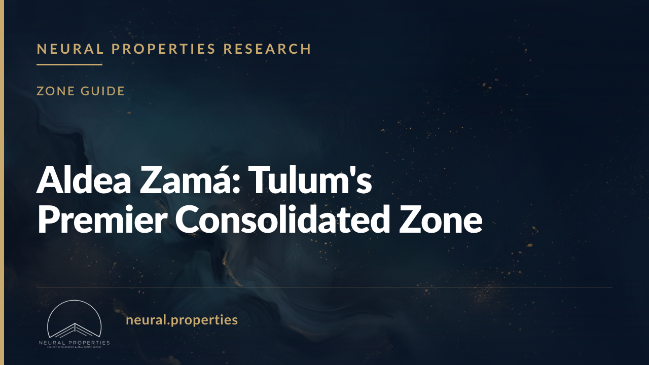 Aldea Zamá: Tulum's Premier Consolidated Zone