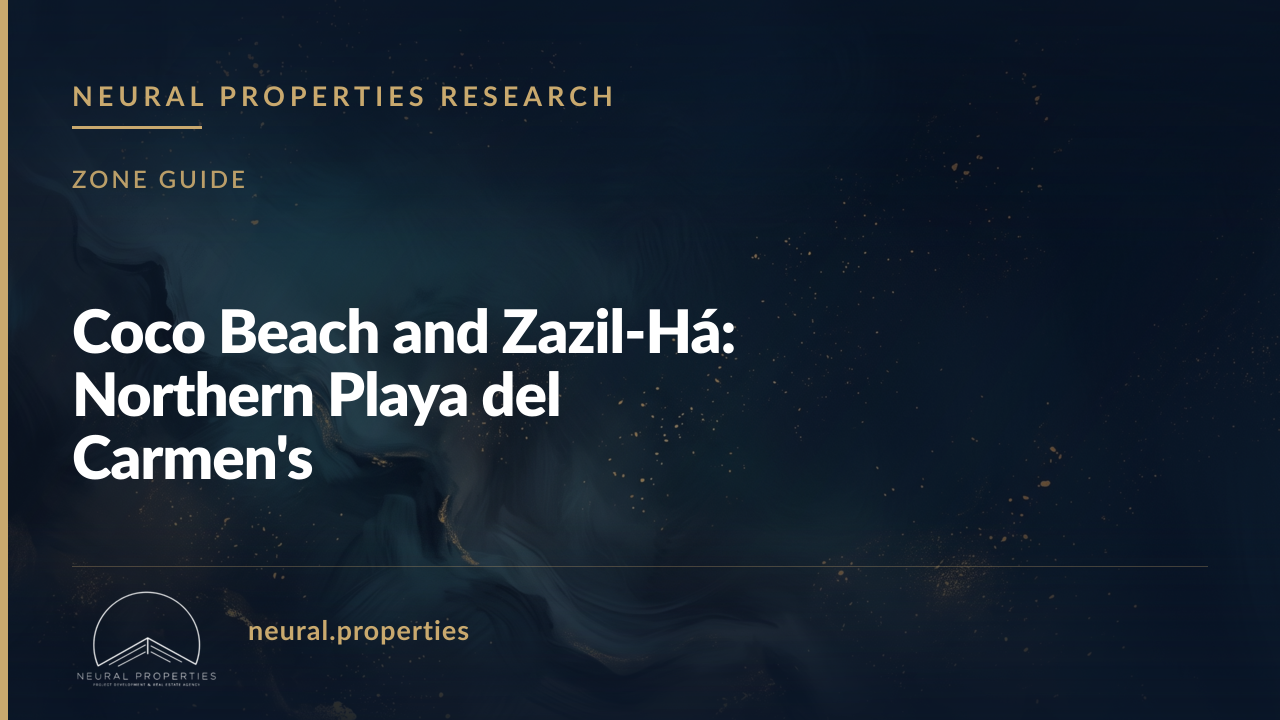 Coco Beach and Zazil-Há: Northern Playa del Carmen's Highest-Appreciation Zone
