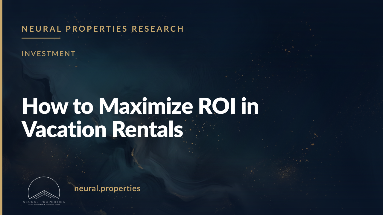 How to Maximize ROI in Vacation Rentals