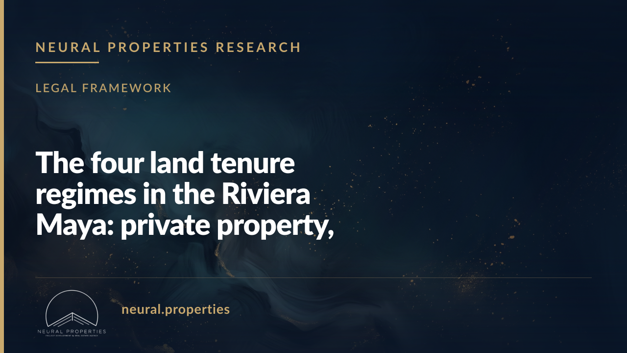The four land tenure regimes in the Riviera Maya: private property, ejido, national land, and federal zone