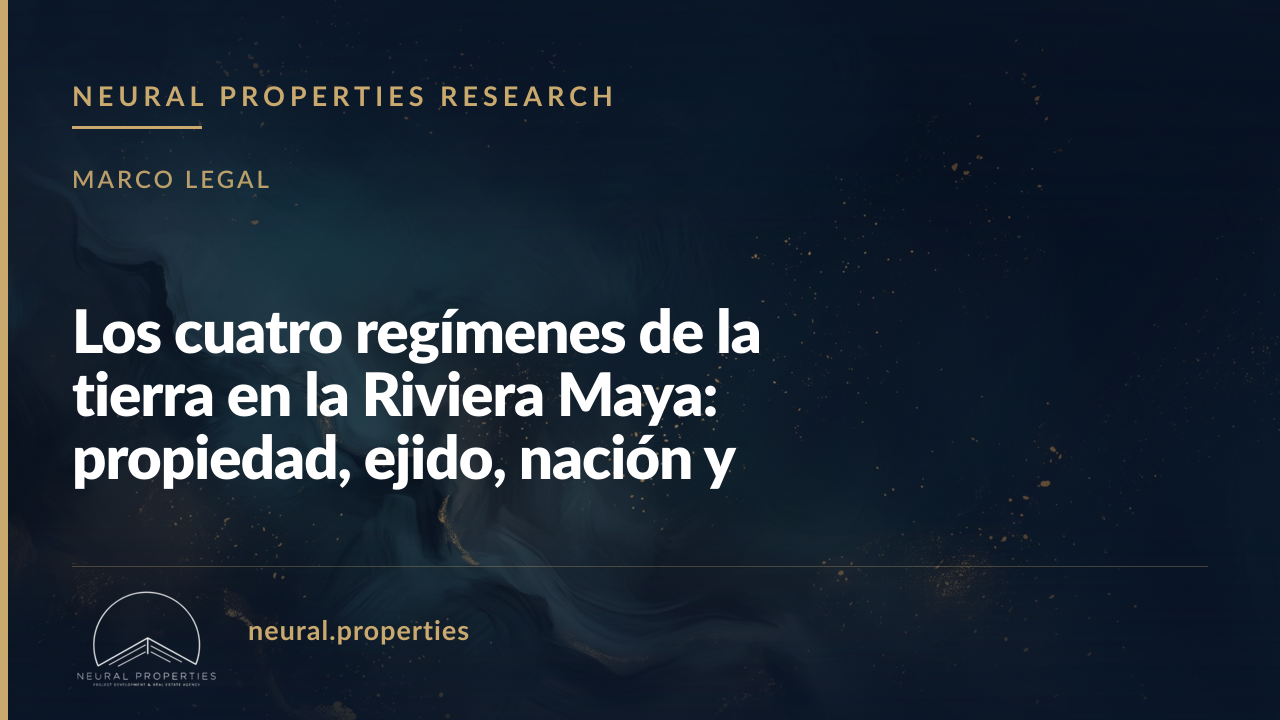 Los cuatro regímenes de la tierra en la Riviera Maya: propiedad, ejido, nación y zona federal