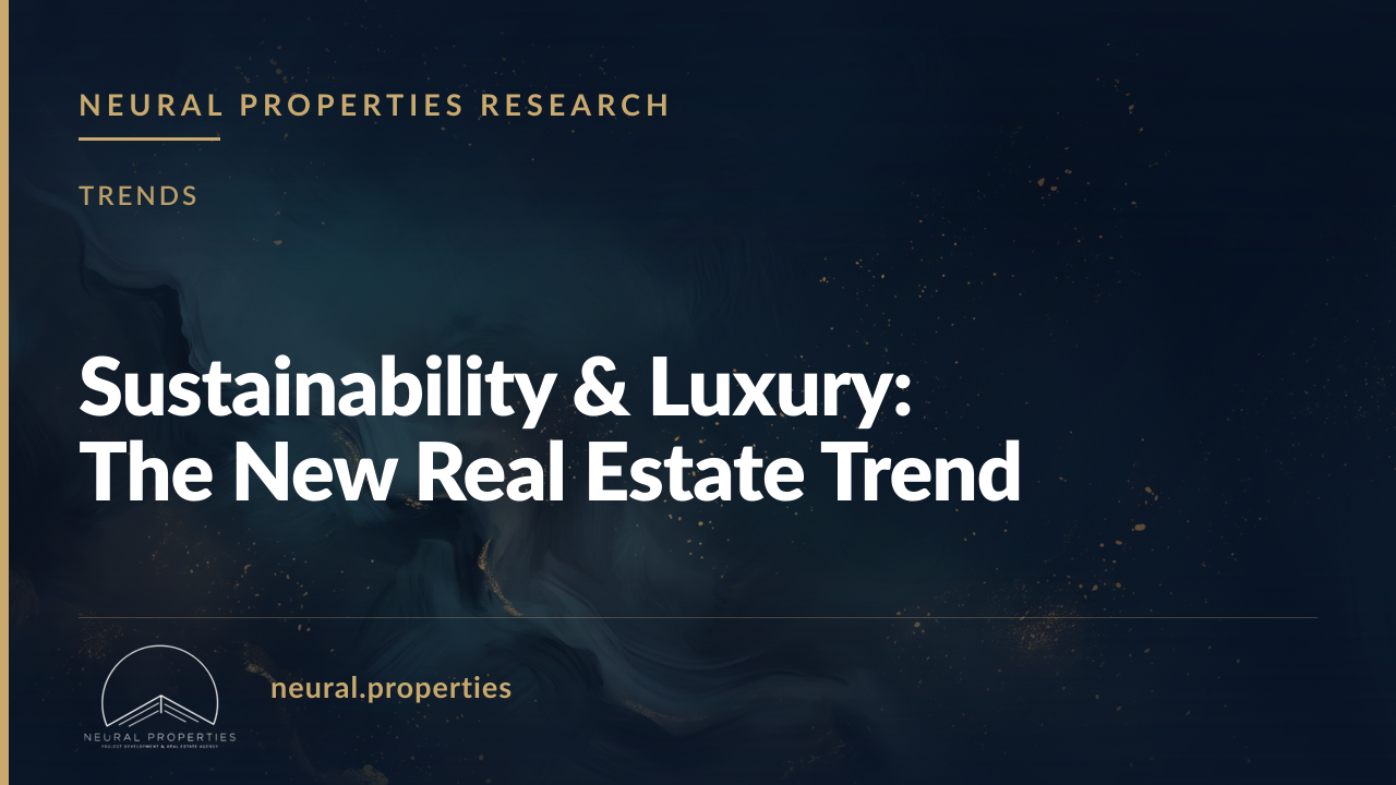 Sustainability & Luxury: The New Real Estate Trend