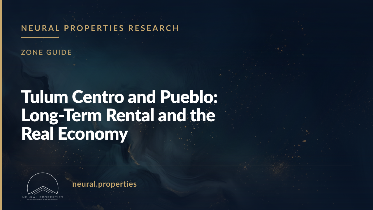 Tulum Centro and Pueblo: long-term rental and the real economy